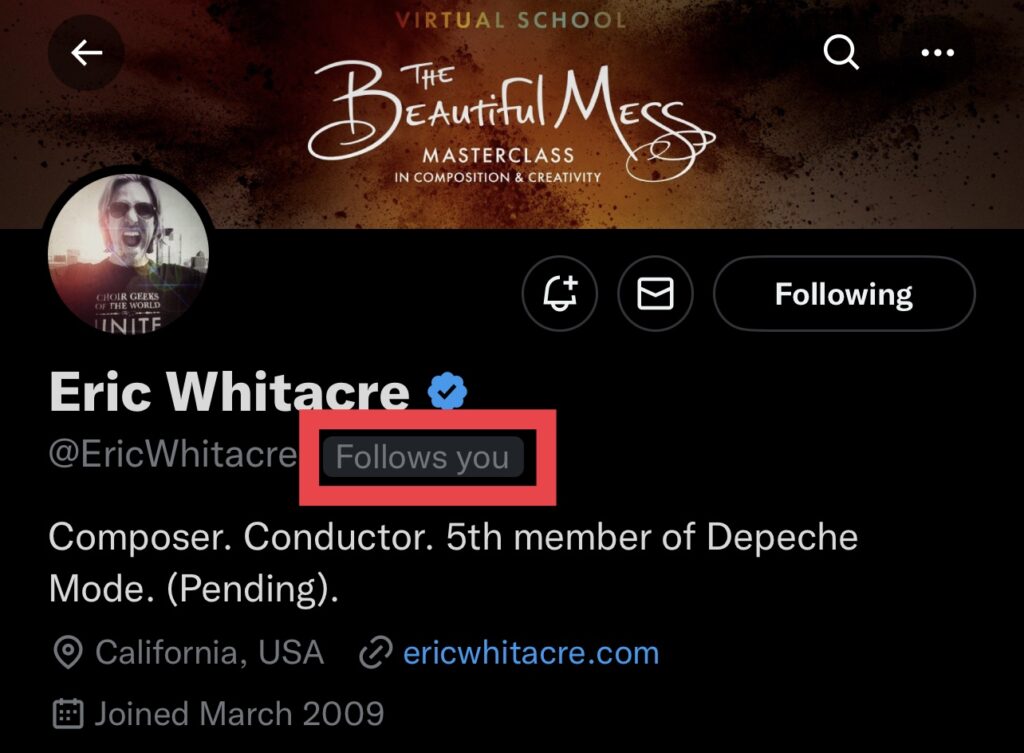 A screen shot of Eric Whitacre’s Twitter profile, clearly showing that HE FOLLOWS ME???